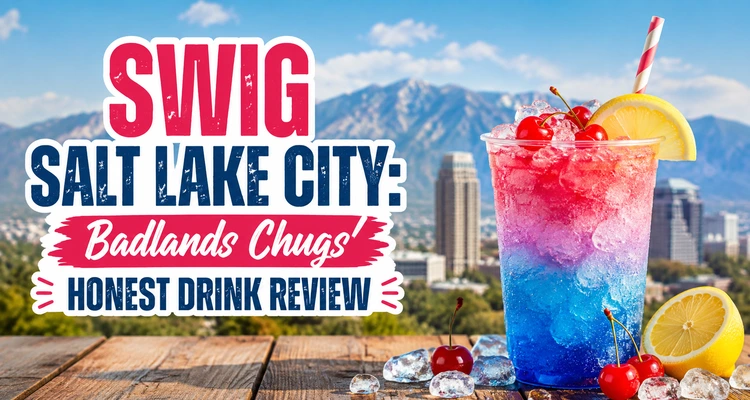 Swig Salt Lake City: Badlands Chugs’ Honest Drink Review
